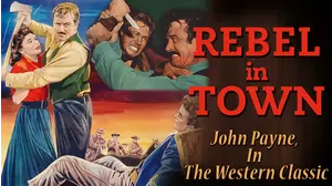 Rebel In Town - John Payne, In The Western Classic