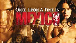 Once Upon A Time In Mexico