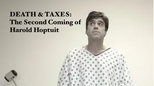 Death & Taxes: The Second Coming of Harold Hoptuit