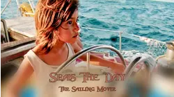 Seas The Day: The Sailing Movie