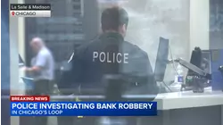 FBI, CPD investigating after downtown Chicago bank robbed