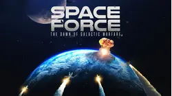 Space Force: The Dawn of Galactic Warfare