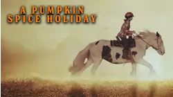 A Pumpkin Spice Holiday