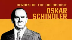 Heroes Of The Holocaust: Oskar Schindler