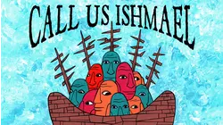 Call Us Ishmael