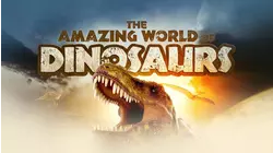 The Amazing World of Dinosaurs
