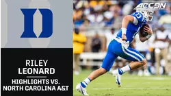 Duke QB Riley Leonard Continues His Outstanding Play in Win Over Aggies