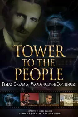Tower to the People: Tesla's Dream at Wardenclyffe