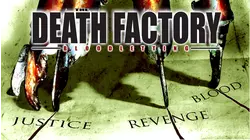 Death Factory: Bloodletting