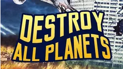 Destroy All Planets