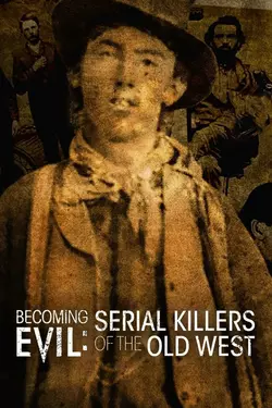 Becoming Evil Serial Killers of the Old West