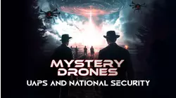 Mystery Drones: UAPs and National Security