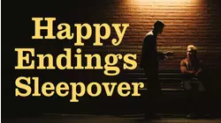 Happy Endings Sleepover