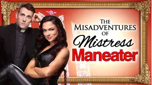 The Misadventures of Mistress Maneater