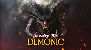 Beware the Demonic
