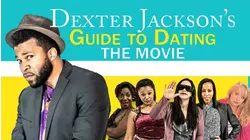 Dexter Jackson's Guide to Dating: The Movie