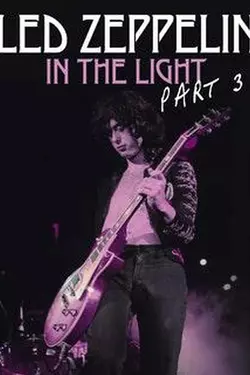 Led Zeppelin: In the Light Pt. 3
