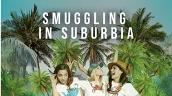 Smuggling in Suburbia
