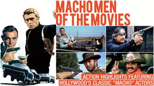 Macho Men of the Movies - Action Highlights Featuring Hollywood's Classic "Macho" Actors