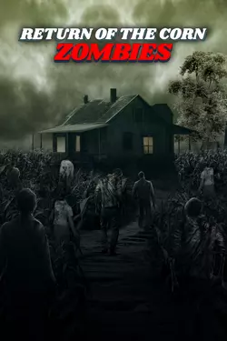 Return of the Corn Zombies