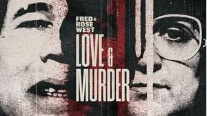 Fred & Rose West: Love & Murder