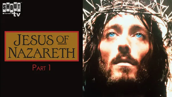 Jesus Of Nazareth, Part 1 | Xumo Play