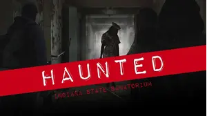 Haunted: Indiana State Sanatorium