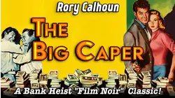 Rory Calhoun in THE BIG CAPER - A Bank Heist "Film Noir" Classic!