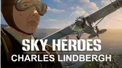 Sky Heroes: Charles Lindbergh