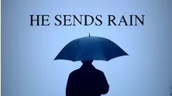 He Sends Rain