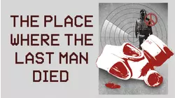 The Place Where the Last Man Died