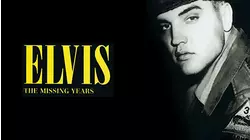 Elvis: The Missing Years