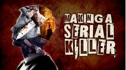 Making a Serial Killer