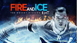 Fire and Ice: The Rocket Richard Riot