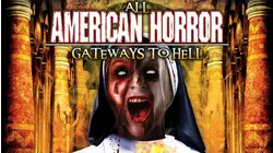All American Horror: Gateways to Hell