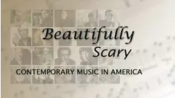 Beautifully Scary: Contemporary Music in America