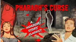 Pharaoh's Curse - A Horror Story Classic!