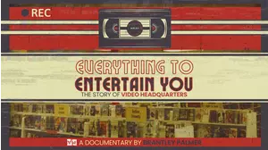 Everything to Entertain You: The Story of Video Headquarters