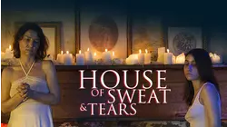 House of Sweat and Tears