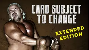 Card Subject to Change: Extended Edition