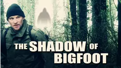 The Shadow of Bigfoot
