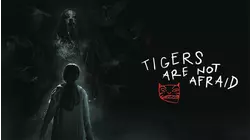 Tigers Are Not Afraid