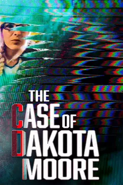 The Case Of Dakota Moore