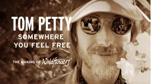 Tom Petty Somewhere You Feel Free The Making of Wildflowers