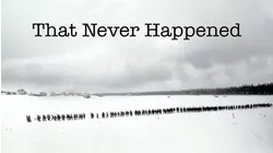 That Never Happened