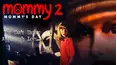 Mommy 2: Mommy's Day