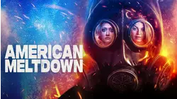 American Meltdown