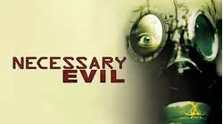 Necessary Evil