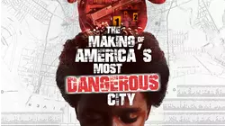 The Making of America's Most Dangerous City