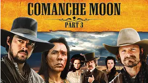 Comanche Moon: the Second Chapter in the Lonesome Dove Saga - Part 3